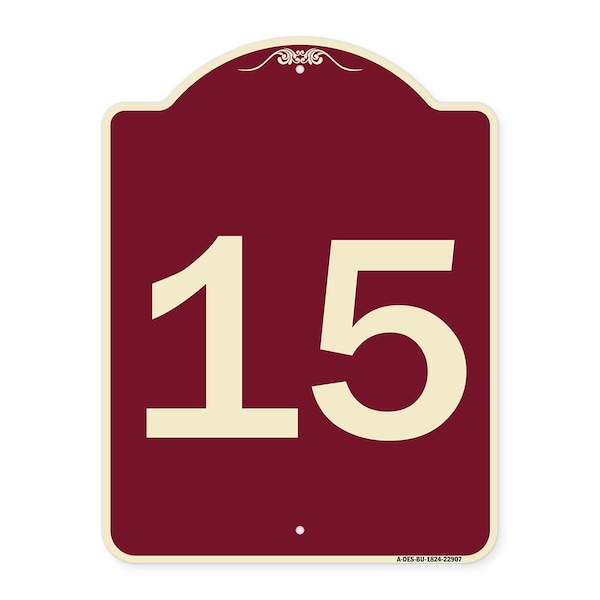 Designer Series Sign W/ Number 15, Burgundy Heavy-Gauge Aluminum Sign, 24" x 18", BU-1824-22907